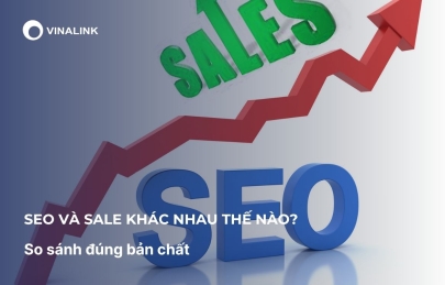 SEO và Sale khác nhau thế nào? So sánh đúng bản chất